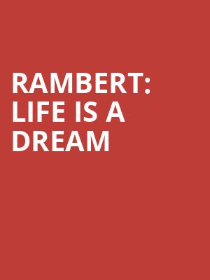 Rambert: Life is a Dream at Sadlers Wells Theatre